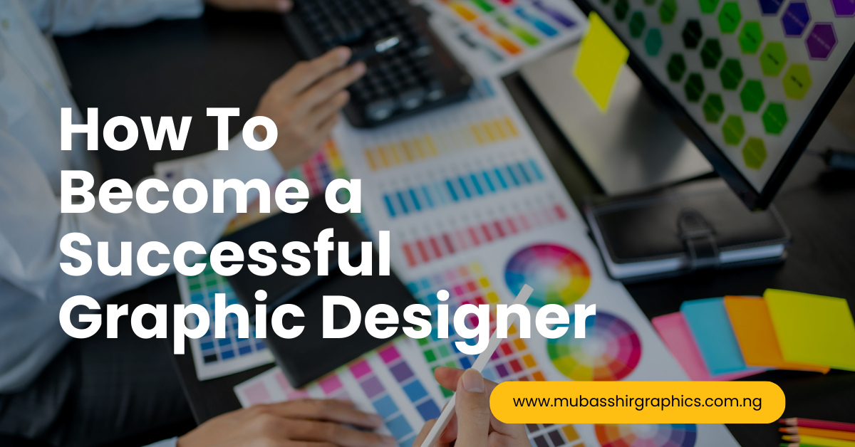 How To Become a Successful Graphic Designer