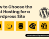 How to Choose the Best Hosting for a Wordpress Site